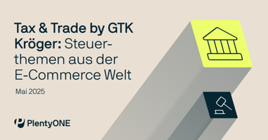 Tax & Trade by GTK Kröger: Steuer-themen aus der E‑Commerce Welt