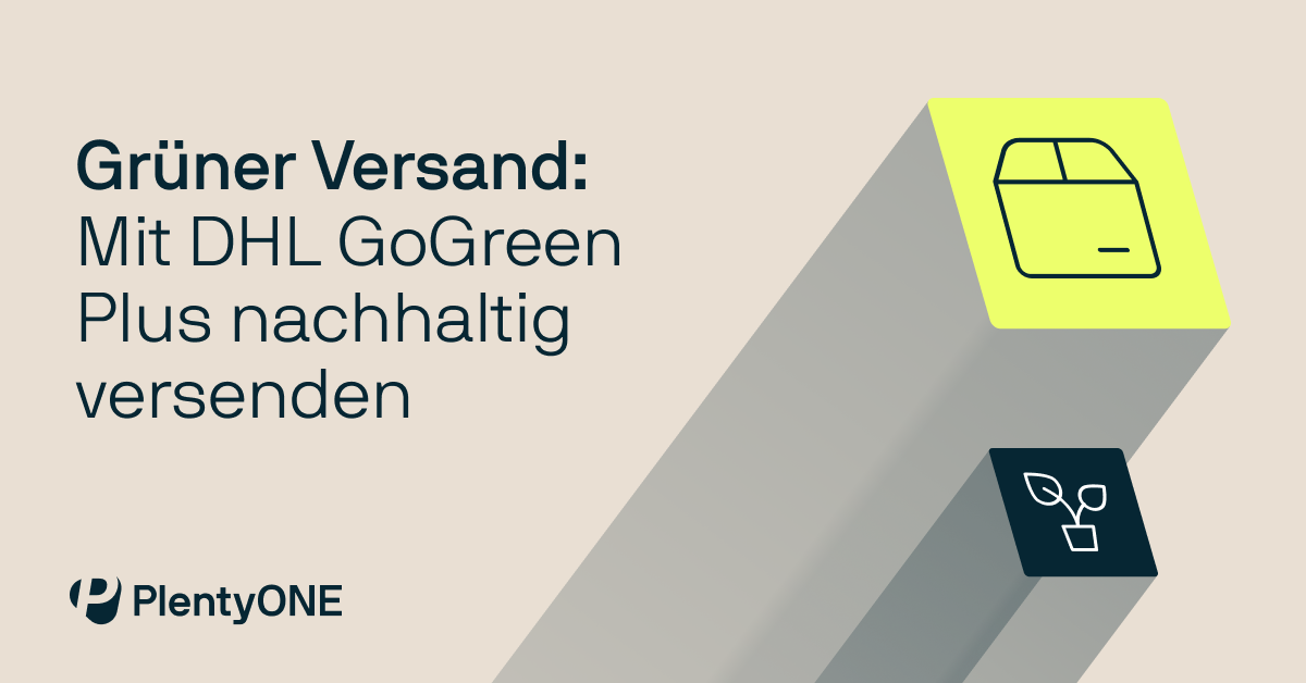 Grüner Versand:  Mit DHL GoGreen Plus nachhaltig versenden